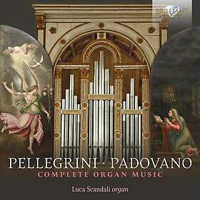 Padovano / Pellegrini: Complete Organ Music CD