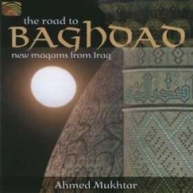 Mukhtar Ahmed: The Road To Baghdad CD