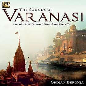 Beronja Srdjan: The Sounds Of Varanasi CD