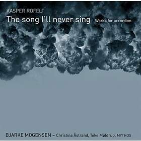 Rofelt Kasper: The Song I'll Never Sing