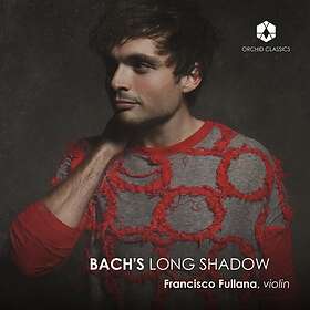 Fullana Francisco: Bach's Long Shadow CD