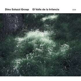Dino Saluzzi Group: El Valle De La Infancia
