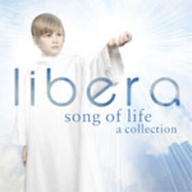 Libera: Song Of Life A Collection