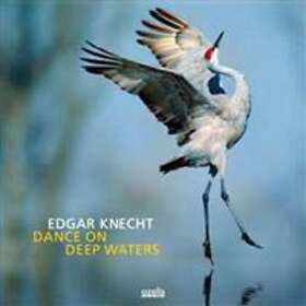 Knecht Edgar: Dance On Deep Waters