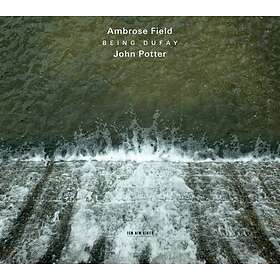 Ambrose Field, John Potter Ambrose Field/John Potter Being Dufay CD