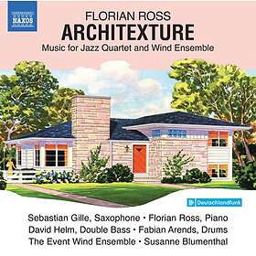 Ross Florian: Architexture Music For Jazz Q... CD