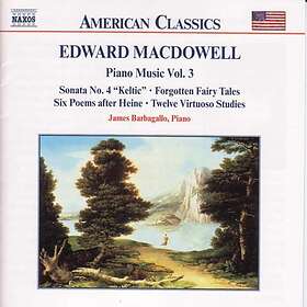 MacDowell Edward: Pianomusik Vol 3