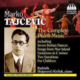 Tajcevic: Complete Piano Music