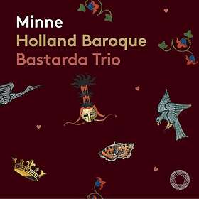 Holland Baroque / Bastarda Trio: Minne CD