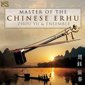 Zhou Yu & Ensemble: Master Of The Chinese Erhu CD