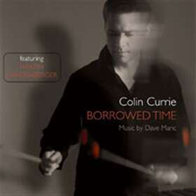 Currie Colin: Borrowed Time CD