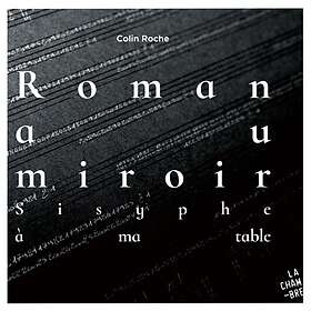 Roche Colin: Roman Au Miroir / Sisyphe A Ma... CD