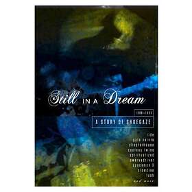 Still In A Dream A Story Of Shoegaze CD