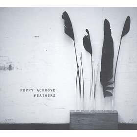 Ackroyd Poppy: Feathers CD