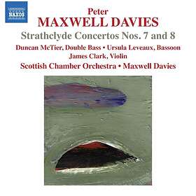 Maxwell: Strathclyde Concertos Nos 7 & 8