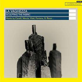 La Vaghezza: Sculpting The Fabric