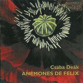 Deák Csaba: Anémones De Felix