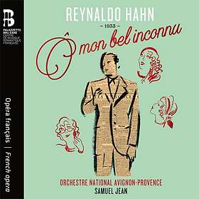 Hahn Reynaldo: Ô Mon Bel Inconnu CD