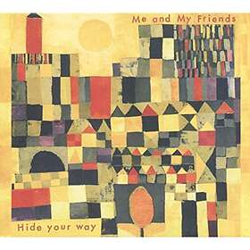 Me And My Friends: Hide Your Way CD