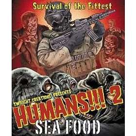 Humans!!! 2 - Sea Food (exp.)