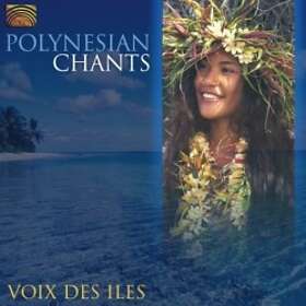 Voix Des Iles: Polynesian Chants CD