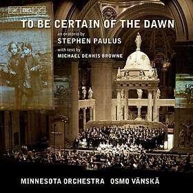 Paulus: To Be Certain Of The Dawn CD