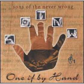 Sons Of The Never Wrong: One If By Hand