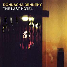 Dennehy Donnacha: The Last Hotel CD