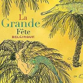 Belcirque: La Grande Fête CD