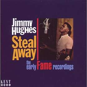 Hughes Jimmy: Steal Away/The Early Fame Rec... CD