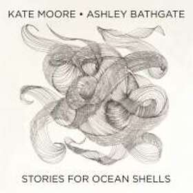 Moore Kate: Stories For Ocean Shells CD