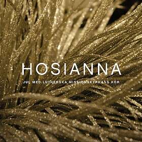 Lutherska Missionskyrkans Kör: Hosianna CD