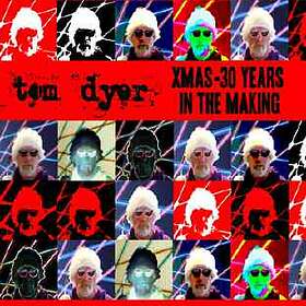 Dyer Tom: Xmas 30 Years In The Making CD