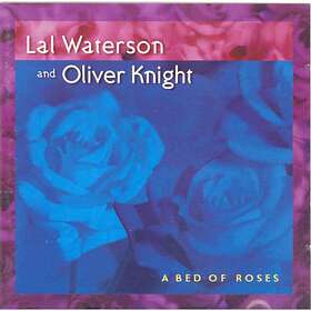 Waterson Lal & Oliver Knight: Bed Of Roses CD