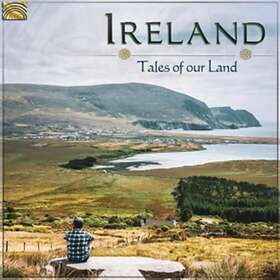 Ireland Tales Of Our Land CD