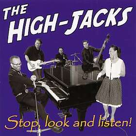 High-Jacks: Stop look and listen! 2006