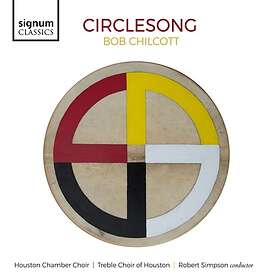 Chilcott Bob: Circlesong CD