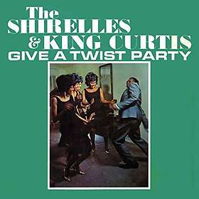 Shirelles: Shirelles And King Curtis Give A Tw
