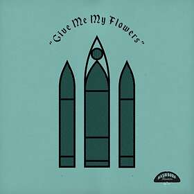 Give Me My Flowers (Vinyl)