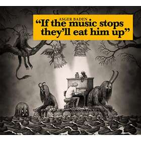Baden Asger: If The Music Stops They'll Eat... (Vinyl)
