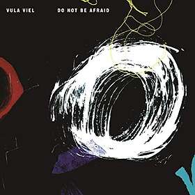 Vula Viel: Do Not Be Afraid CD