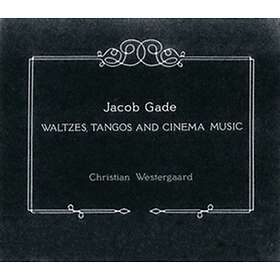 Gade: Waltzes Tangos And Cinema Music CD