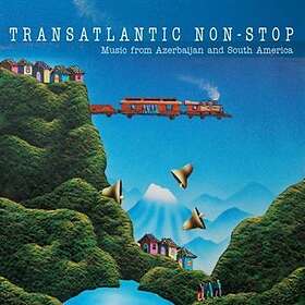 Transatlantic Non-stop/Music From Azerbaijan... CD