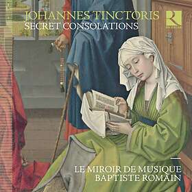 Tinctoris Johannes: Secret Consolations CD