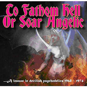 To Fathom Hell Or Soar Angelic CD