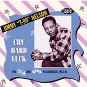Nelson Jimmy "T-99": Cry Hard Luck CD