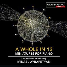 Ayrapetyan Mikael: A Whole In 12 CD