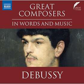 Debussy: Great Composers In Words & Music CD