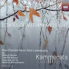 Kamerata Luxembourg: Echoes Of Autumn And Light CD