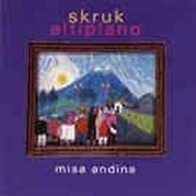 Skruk Og Altiplano: Misa Andina